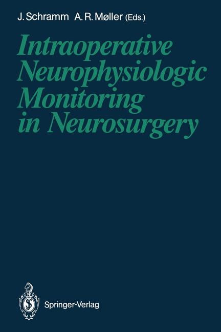Intraoperative Neurophysiologic Monitoring in Neurosurgery (Paperback ...