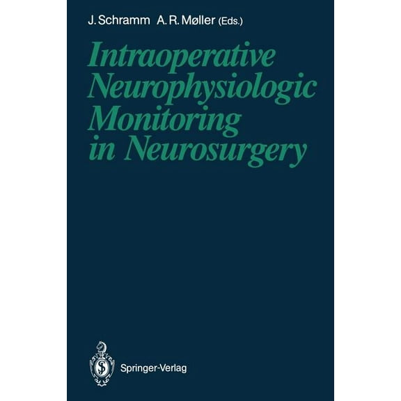 Intraoperative Neurophysiologic Monitoring in Neurosurgery, (Paperback)
