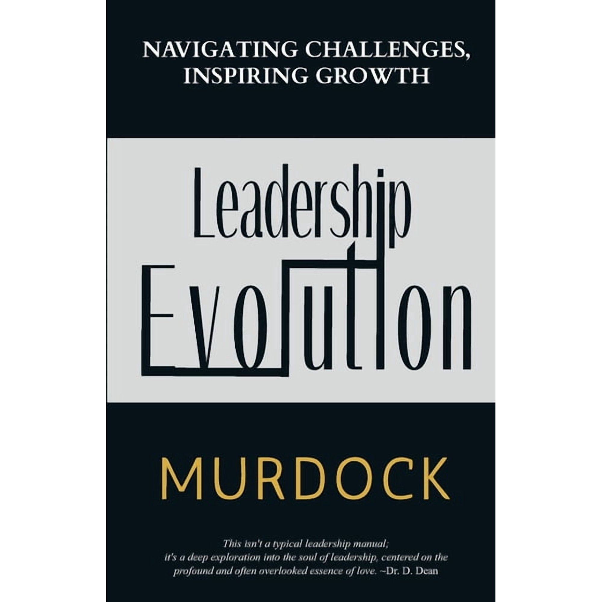 Leadership Evolution: Navigating Challenges Inspiring Growth (Paperback)
