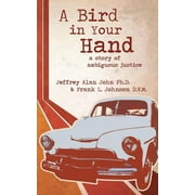 A Bird In Your Hand (Paperback)