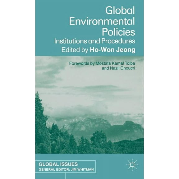 Global Issues Global Environmental Policies: Institutions and Procedures, (Hardcover)