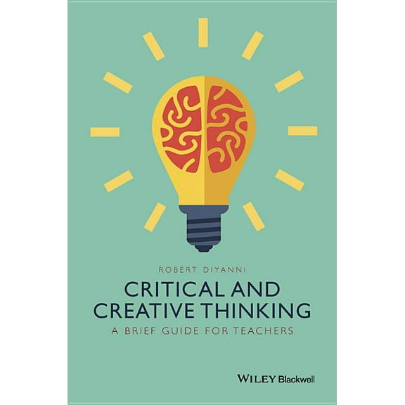 Critical and Creative Thinking: A Brief Guide for Teachers, (Paperback)