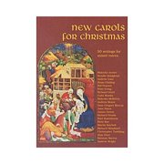 New Carols for Christmas: 50 Settings for Mixed Voices