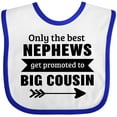 thumbnail image 3 of Inktastic Only the Best Nephews Get Promoted to Big Cousin Boys or Girls Baby Bib, 3 of 4