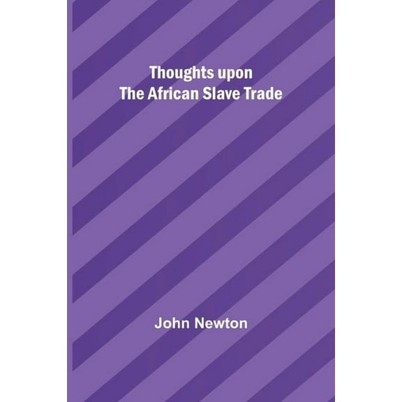 Thoughts upon the African slave trade, (Paperback)