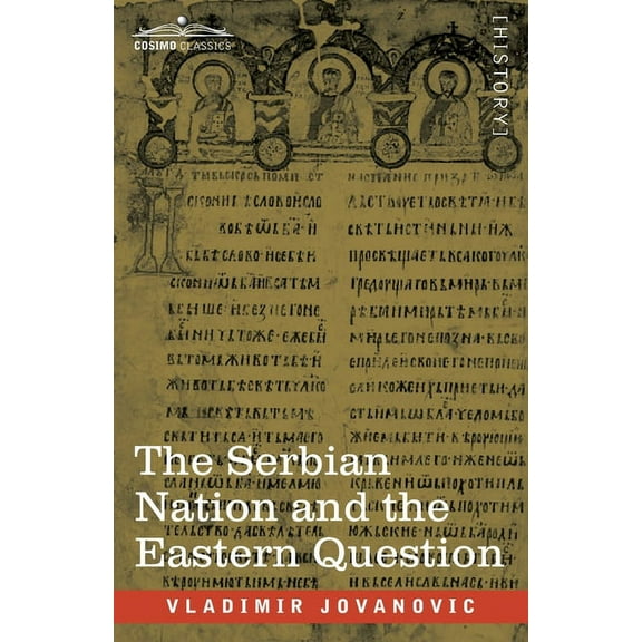 The Serbian Nation and the Eastern Question (Paperback)