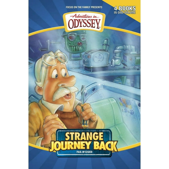 Adventures in Odyssey Books Strange Journey Back, (Paperback)