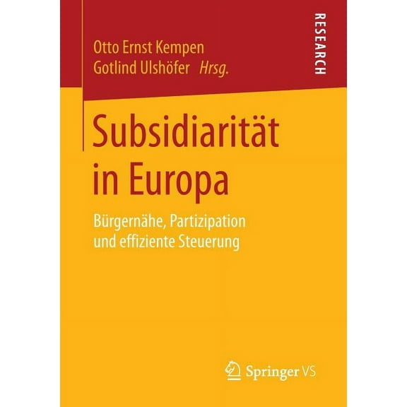 SubsidiaritÃ¤t in Europa: BÃ¼rgernÃ¤he, Partizipation Und Effiziente Steuerung, (Paperback)