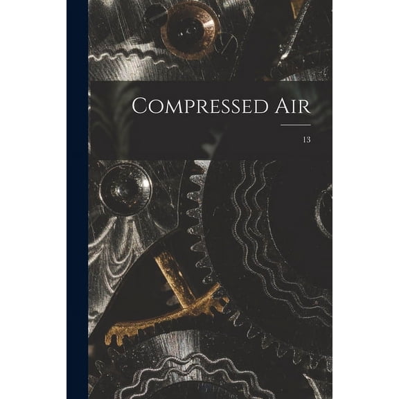 Compressed Air; 13