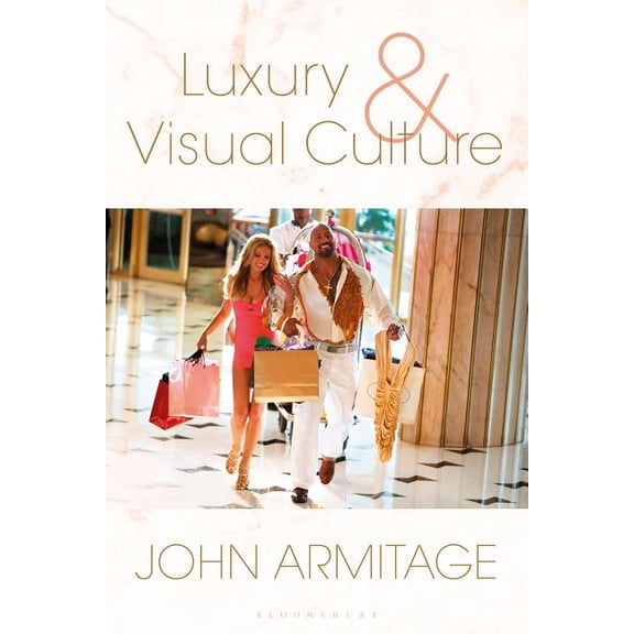 Luxury and Visual Culture, (Paperback)