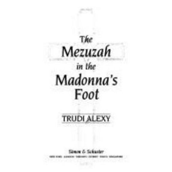 Pre-Owned The Mezuzah in the Madonna's Foot: Oral Histories Exploring Five Hundred Years in the Paradoxical Relationship of Spain and the Jews (Hardcover) 0671778161 9780671778163