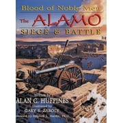 Blood of Noble Men: The Alamo Siege & Battle (Hardcover)