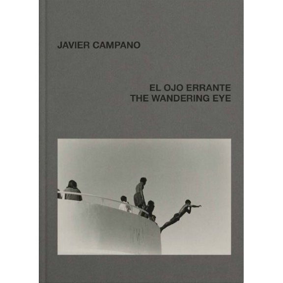 Pre-Owned Javier Campano: The Wandering Eye (Hardcover)