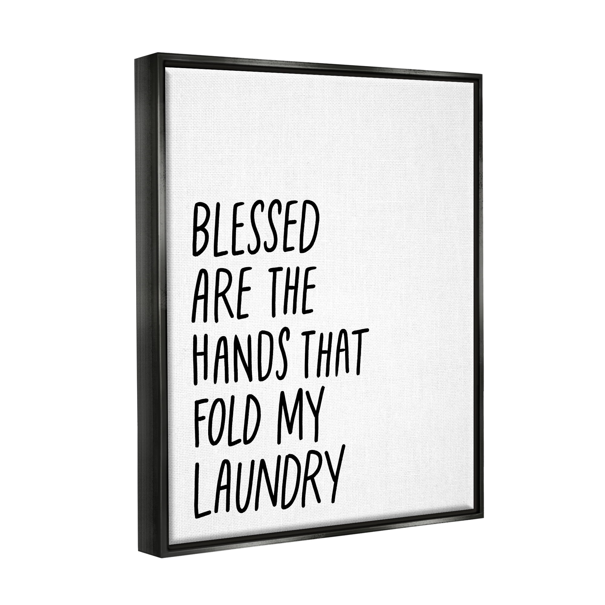 Stupell Industries Hands That Fold Laundry Humor Typography Painting Black Floater Framed Art Print Wall Art