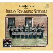 Children of the Indian Boarding Schools