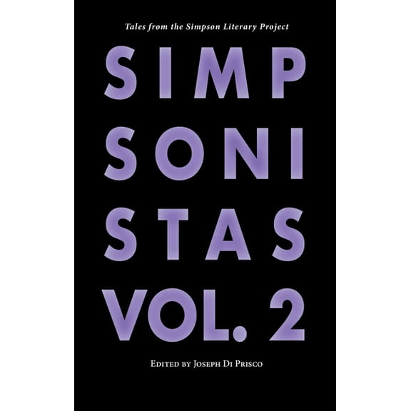 Simpsonistas Simpsonistas, Vol. 2: Tales from the Simpson Literary Project, (Paperback)