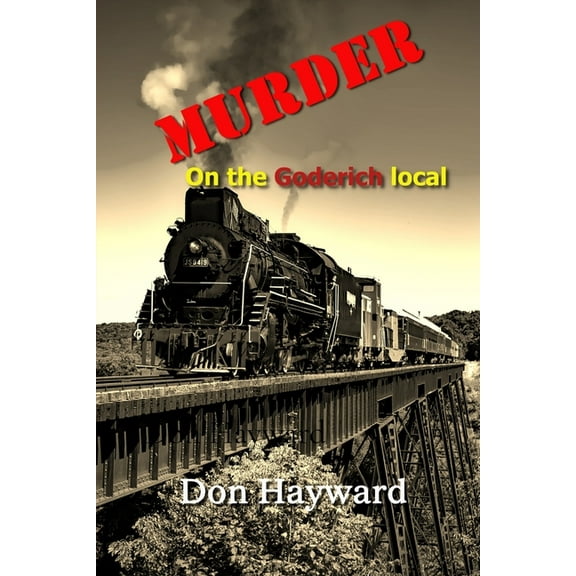 Murder on the Goderich Local, (Paperback)