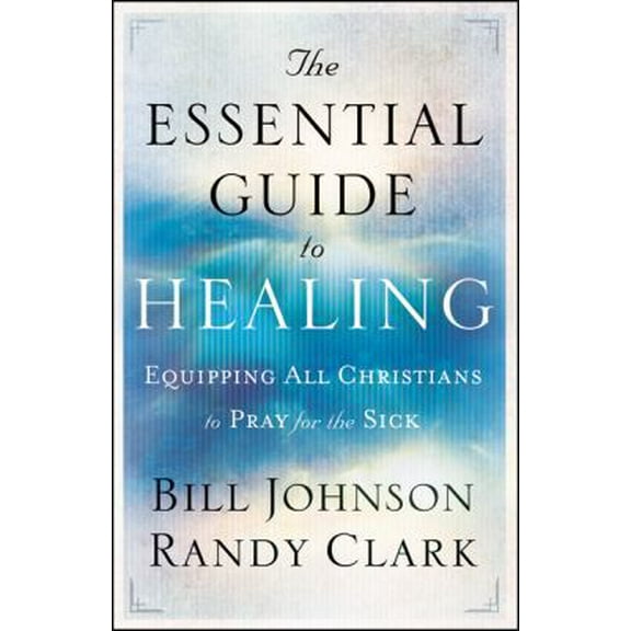 Pre-Owned The Essential Guide to Healing: Equipping All Christians to Pray for the Sick (Paperback) 0800795199 9780800795191
