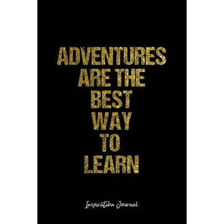 Inspiration Journal: Dot Grid Gift Idea - Adventures Are The Best Way To Learn Inspiration Quote Journal - black Dotted Diary, Planner, Gra (Best Way To Kill Black Widow Eggs)