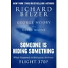 Someone Is Hiding Something : What Happened to Malaysia Airlines Flight 370? (Hardcover)