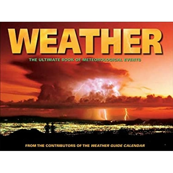 Pre-Owned Weather : The Ultimate Book of Meteorological Events (Hardcover) 9780740769894