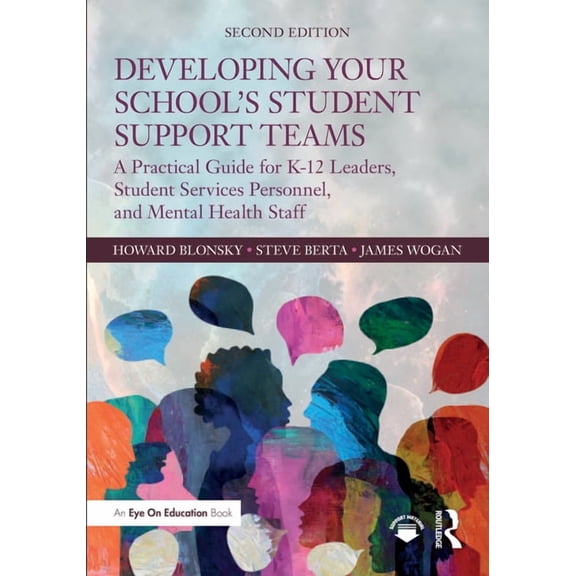 Developing Your School's Student Support Teams: A Practical Guide for K-12 Leaders, Student Services Personnel, and Ment, (Paperback)
