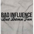 thumbnail image 2 of Bad Influence But Fun Cute Sassy Men's Graphic T Shirt Tees Brisco Brands S, 2 of 6