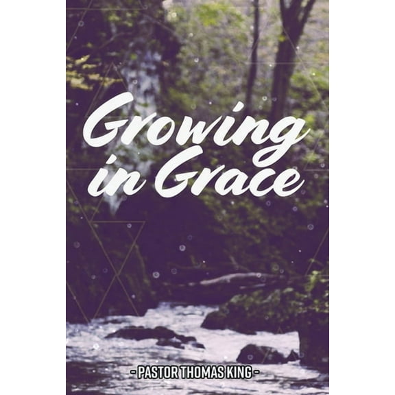Growing in Grace, (Paperback)