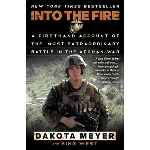 Pre-Owned Into the Fire: A Firsthand Account of the Most Extraordinary Battle in the Afghan War (Paperback) 0812983610 9780812983616