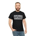 thumbnail image 4 of DJH Apparel | Exceptionally Average Funny Comical Unisex T-shirt, 4 of 5
