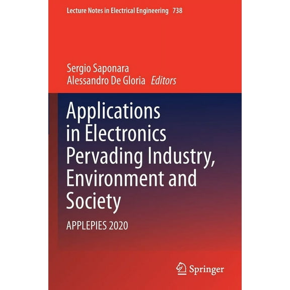 Lecture Notes in Electrical Engineering Applications in Electronics Pervading Industry, Environment and Society: Applepies 2020, Book 738, (Paperback)