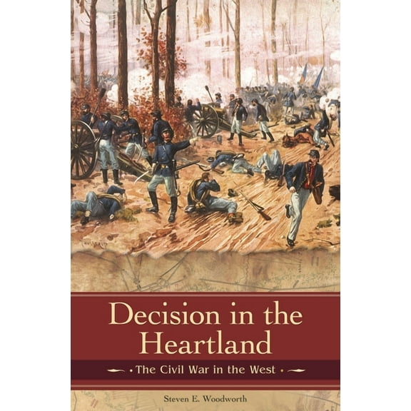 Reflections on the Civil War Era Decision in the Heartland: The Civil War in the West, (Hardcover)