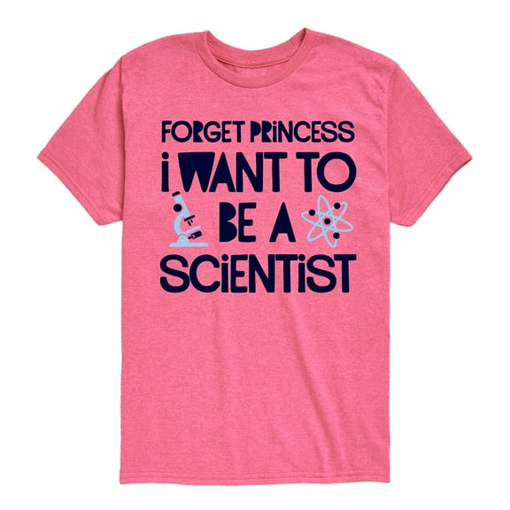 Instant Message - Forget Princess Scientist - Toddler & Youth Short Sleeve Graphic T-Shirt