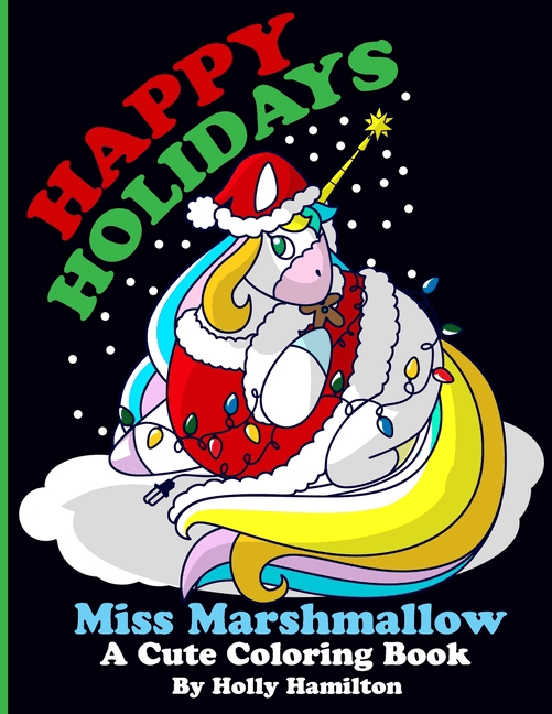 Download Happy Holidays Miss Marshmallow: A Cute Coloring Book ...