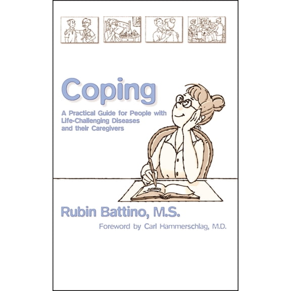 Coping: A Practical Guide for People with Life-Challenging Diseases and Their Carers, (Paperback)