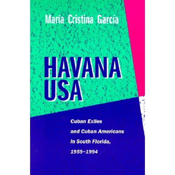 Pre-Owned Havana USA: Cuban Exiles and Cuban Americans in South Florida, 1959-1994, (Paperback)