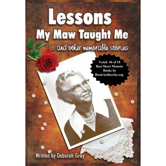Lessons My Maw Taught Me: and Other Memorable Stories, (Hardcover)