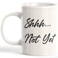 thumbnail image 1 of Shhh...Not Yet 15oz Coffee Mug, 1 of 2