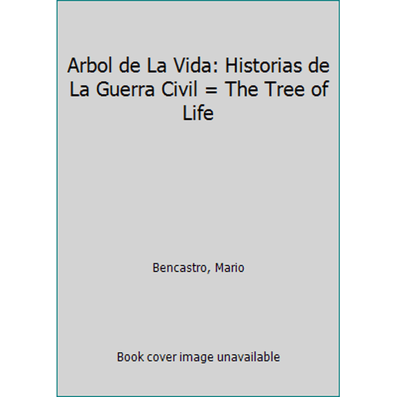 Pre-Owned Arbol de La Vida: Historias de La Guerra Civil = The Tree of Life (Paperback) 155885214X 9781558852143