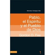 Biblioteca Teologica Vida Btv # 01: Pablo, El EspÃ­ritu Y El Pueblo de Dios, Book 01, (Paperback)