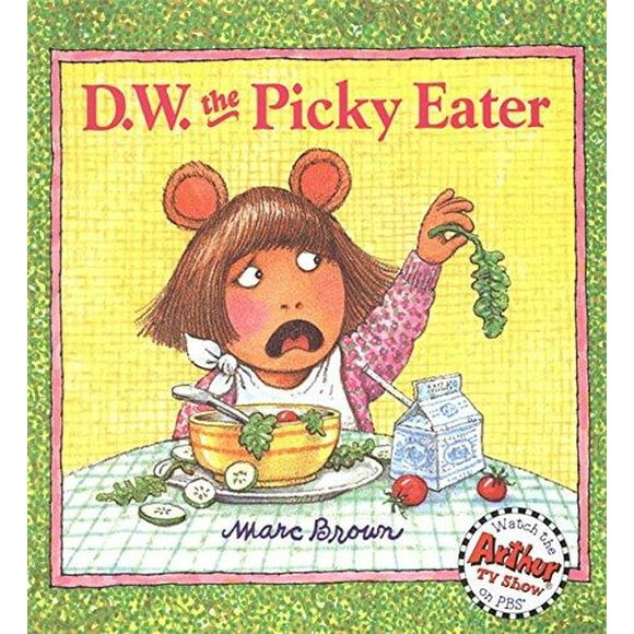 D. W. the Picky Eater (Arthur Adventures Series)