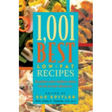 1,001 Best Low-Fat Recipes: The Quickest, Easiest, Healthiest, Tastiest, Best Low-Fat Collection Ever Spitler, Sue and (Best And Easiest Appetizer Recipes)