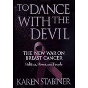 To Dance With the Devil: The New War on Breast Cancer [Hardcover - Used]