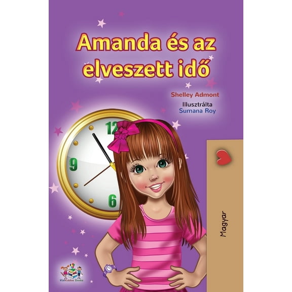 Hungarian Bedtime Collection Amanda and the Lost Time (Hungarian Book for Kids), (Paperback)