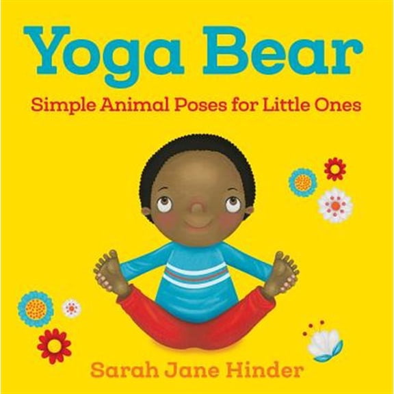 Pre-Owned Yoga Bear: Simple Poses for Little Ones (Board book) 1683640756 9781683640752