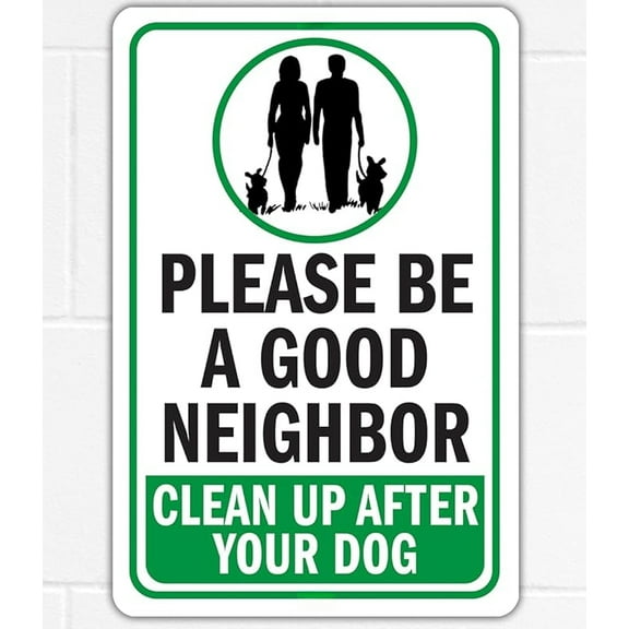 Metal Sign-Please Be a Good Neighbor - For Yard Pick up Poop Signs Clean After Your Dog Sign - Use Indoor/Outdoor - Compliance Front Yard, Back Yard, Street, Private Property Sign, Public Notice 8x12