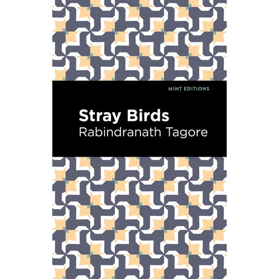 Mint Editions (Voices from Api) Stray Birds, (Paperback)