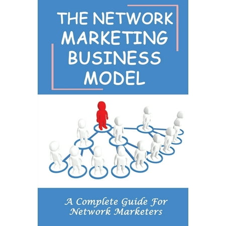 The Network Marketing Business Model, (Paperback)