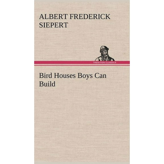 Bird Houses Boys Can Build (Hardcover)