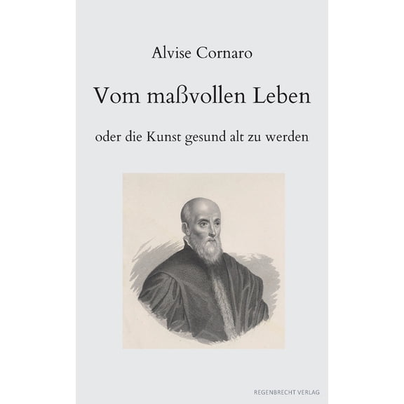 Vom maßvollen Leben oder die Kunst gesund alt zu werden, (Paperback)